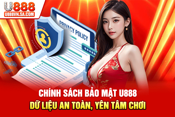 Chính Sách Bảo Mật U888: Dữ Liệu An Toàn, Yên Tâm Chơi % Chính Sách Bảo Mật U888: Dữ Liệu An Toàn, Yên Tâm Chơi