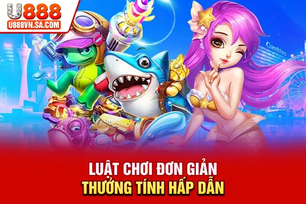Bắn Cá Tiểu Tiên – Game Săn Cá Đổi Thưởng Hấp Dẫn % Luật chơi đơn giản, thưởng tính hấp dẫn
