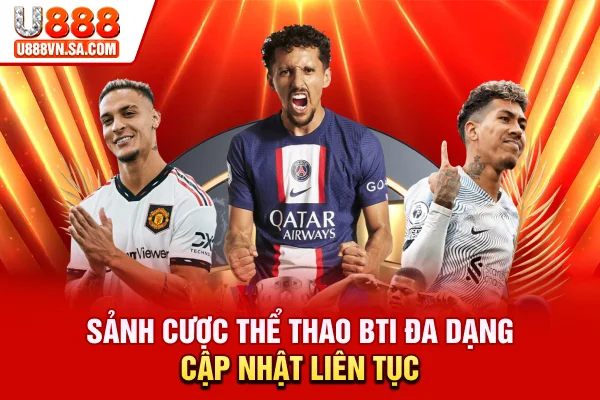 BTI Sports - Thử Sức Với Thể Thao Đẳng Cấp, Uy Tín % Sảnh cược thể thao BTI đa dạng, cập nhật liên tục