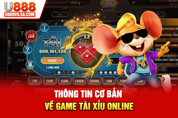 Tài Xỉu Online - Hình Thức Chơi Cá Cược Huyền Thoại % Thông tin cơ bản về game tài xỉu online